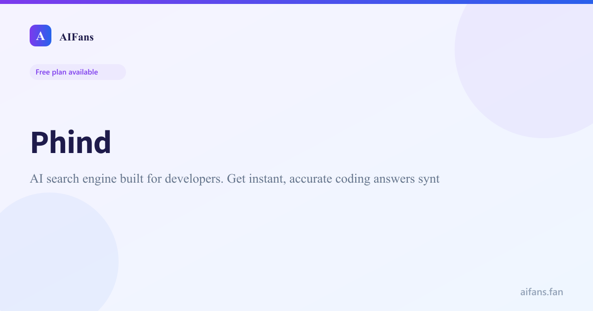Phind - AI Tool Review & Pricing | AIFans
